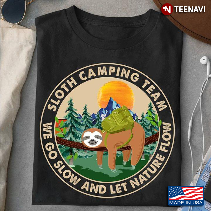Sloth Camping Team We Go Slow And Let Nature Flow