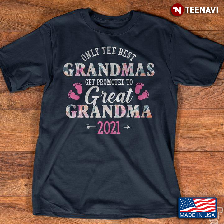 Only The Best Grandmas Get Promoted To Great Grandma 2021