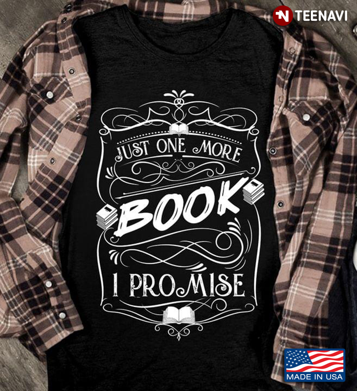 Just One More Book I Promise Book Lovers