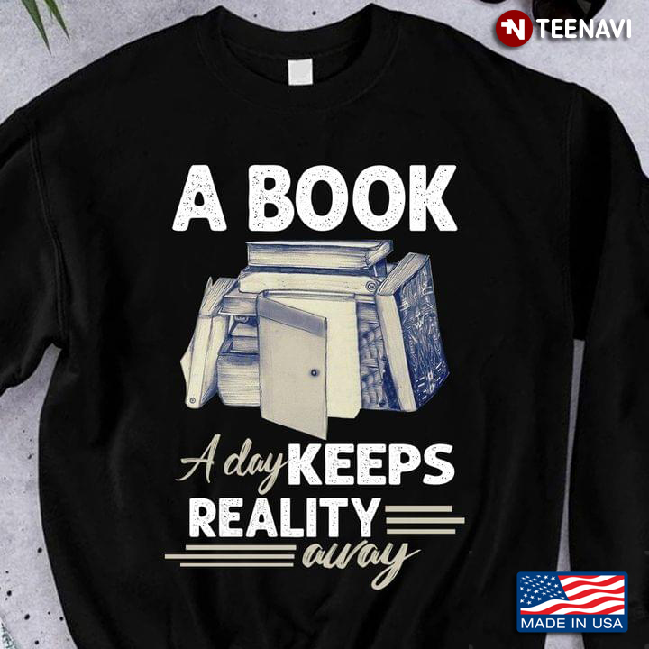 A Book A Day Keeps Reality Away Book Lovers