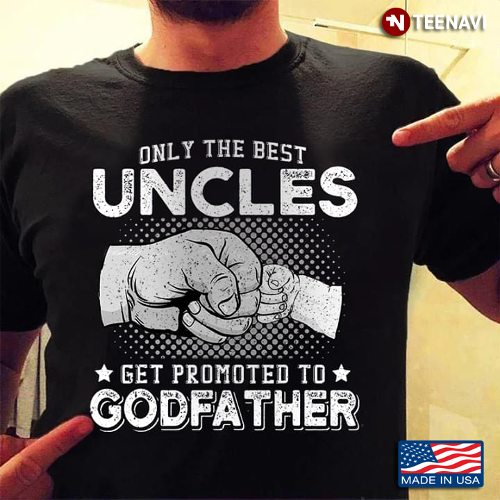 Only The Best Uncles Get Promoted To Godfather