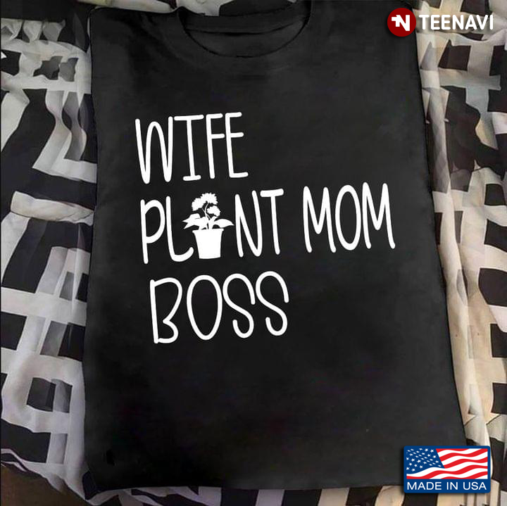 Wife Plant Mom Boss