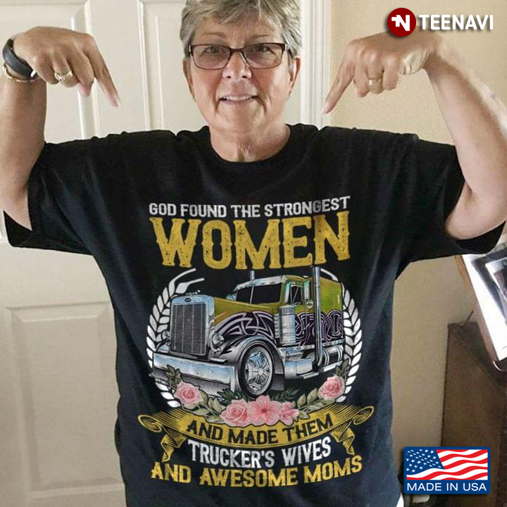 God Found The Strongest Women And Make Them Trucker's Wives And Awesome Moms