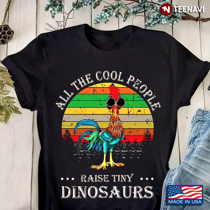 All The Cool People Raise Tiny Dinosaurs Heihei Vintage