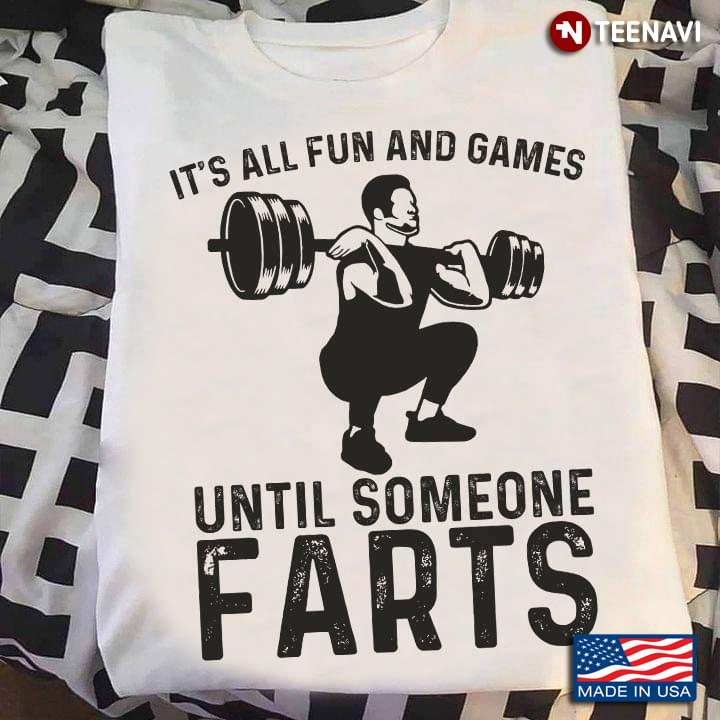It's All Fun And Games Until Someone Farts Powerlifting