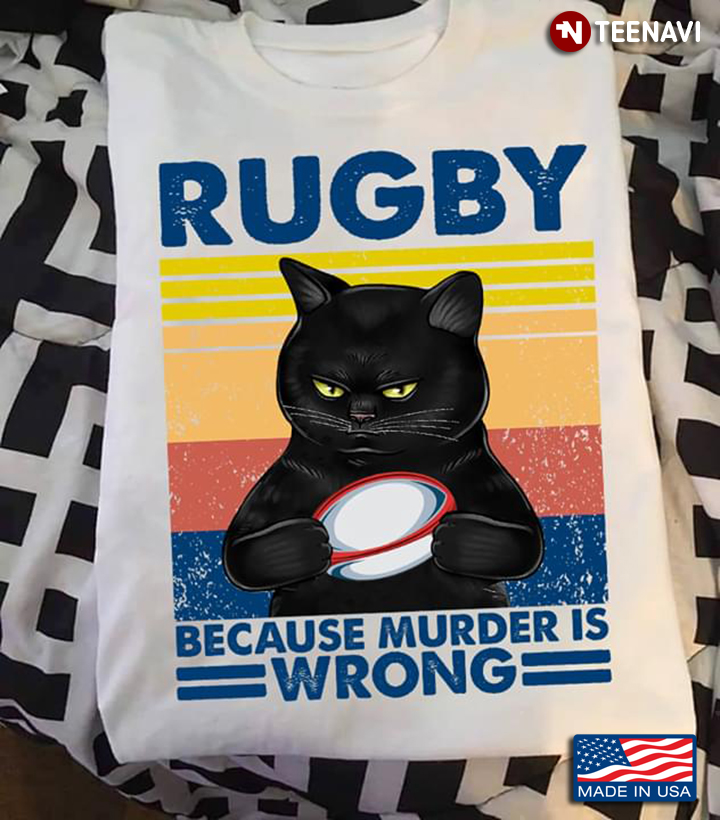 Rugby Because Murder Is Wrong Black Cat Vintage