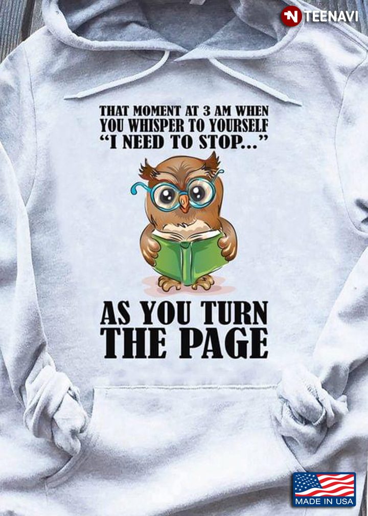 That Moment At 3 Am When You Whisper To Yourself I Need To Stop As You Turn The Page Owl With Book