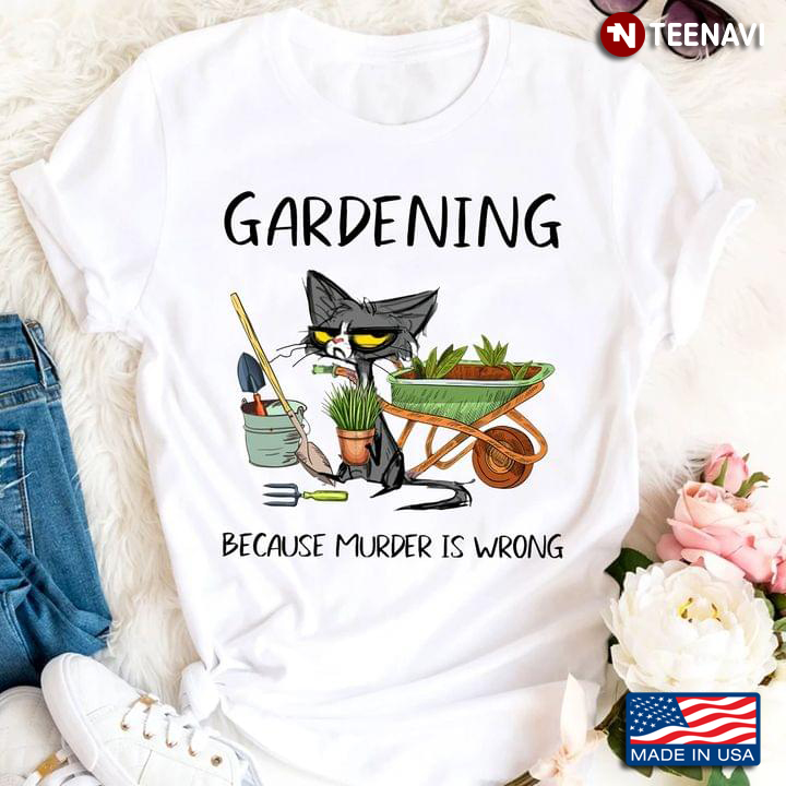 Cat Gardening Because Murder Is Wrong