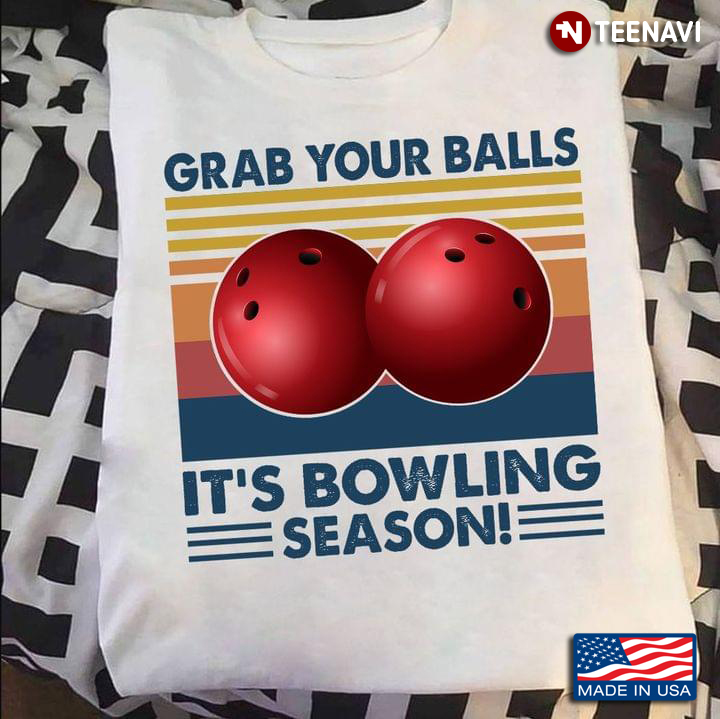 Grab Your Balls It's Bowling Season Vintage