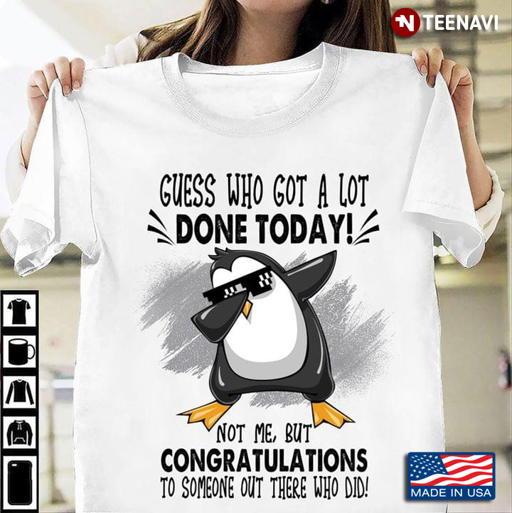 Penguin Guess Who Got A Lot Done Today Not Me But Congratulations To Someone Out There Who Did