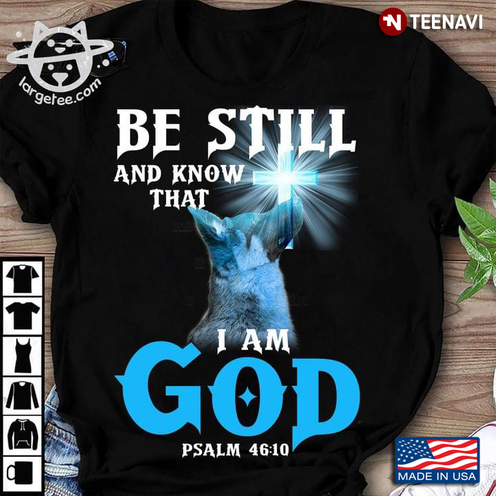 Be Still And Know That I Am God Psalm 46:10