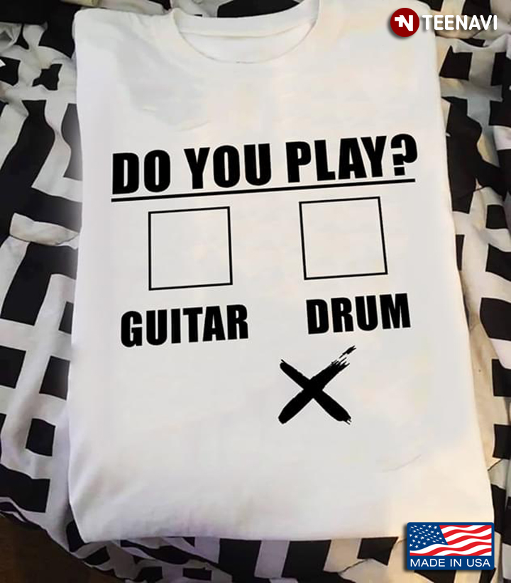 Do You Play Guitar Drum
