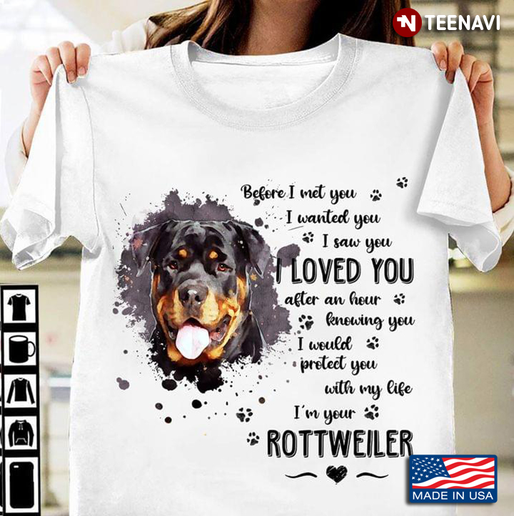 Before I Met You I Wanted You I Saw You I Loved You After An Hour Knowing You I Would Protect You