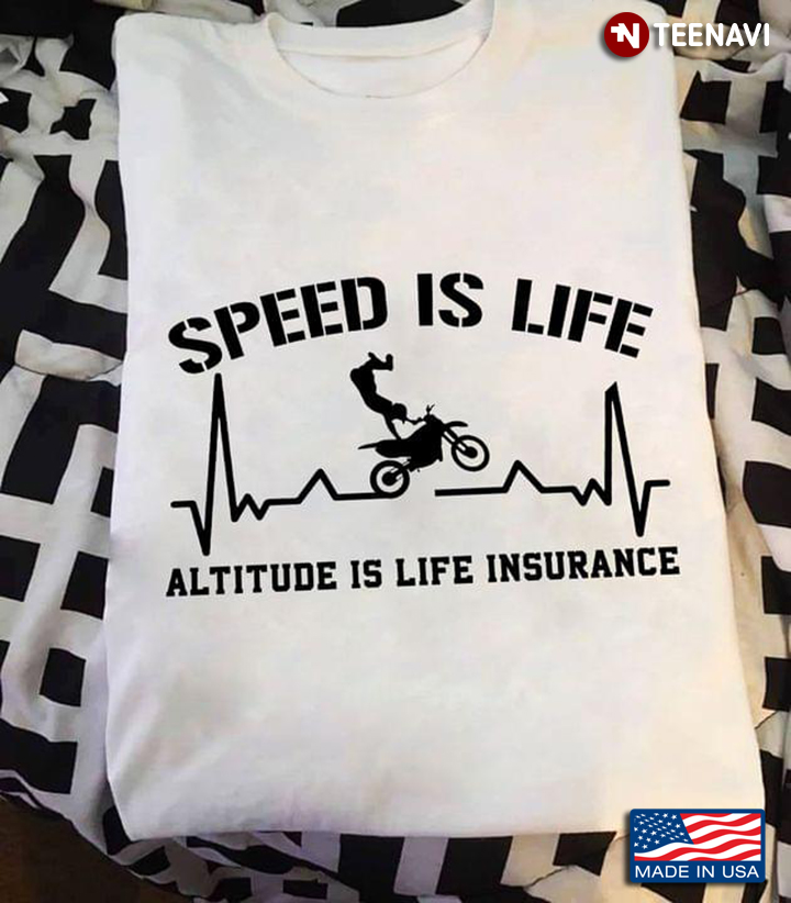 Speed Is Life Altitude Is Life Insurance Motorcycling