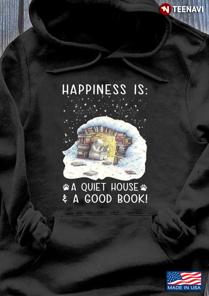 Happiness Is A Quiet House And A Good Book