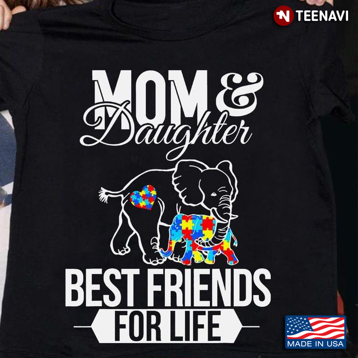 Mom And Daughter Best Friends For Life Elephants Autism Awareness