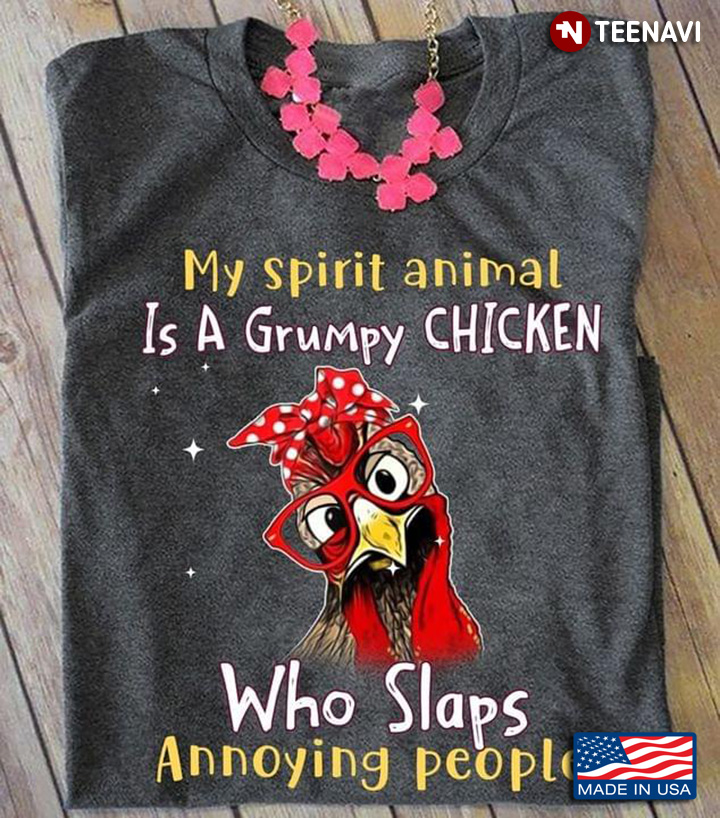 My Spirit Animal Is A Grumpy Chicken Who Slaps Annoying People Rooster With Glasses And Bandana