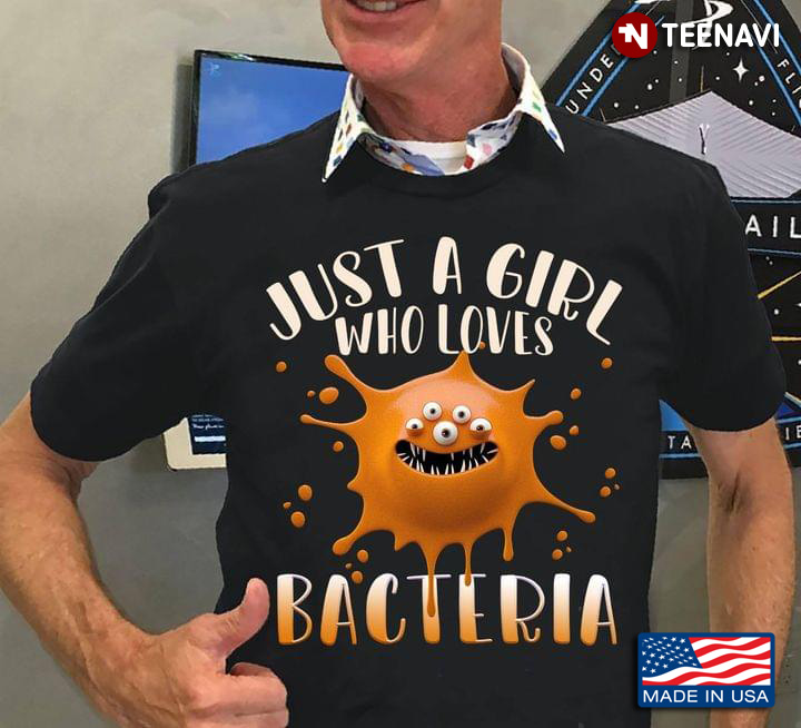 Just A Girl Who Loves Bacteria