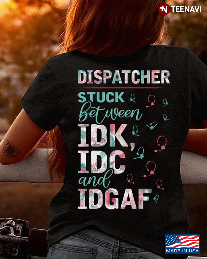 Dispatcher Stuck Between IDK IDC And IDGAF