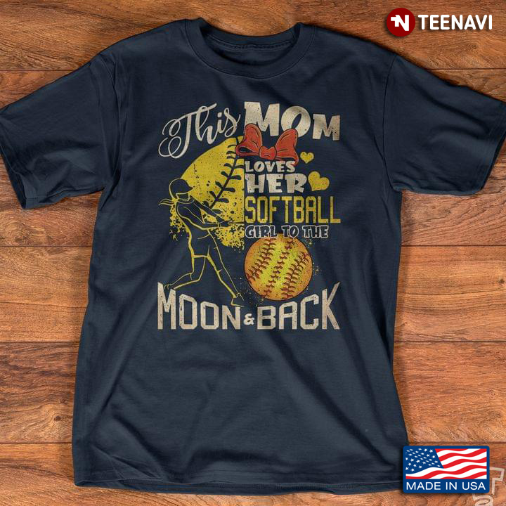 This Mom Loves Her Softball Girl To The Moon And Back