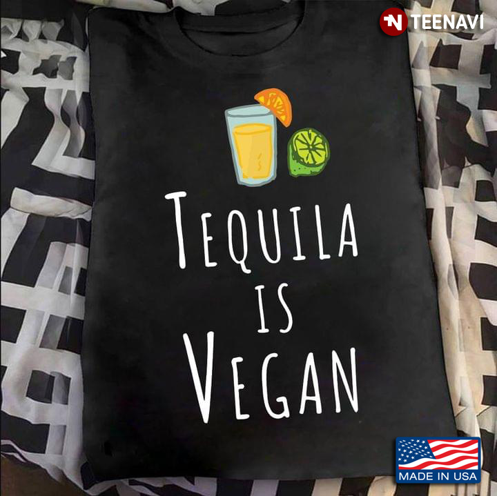 Tequila Is Vegan