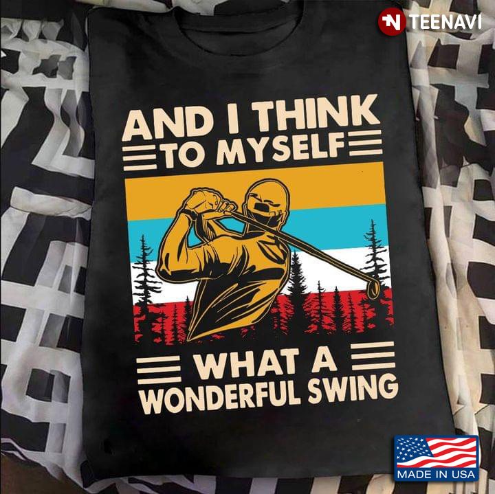 And I Think To Myself What A Wonderful Swing Golf Vintage