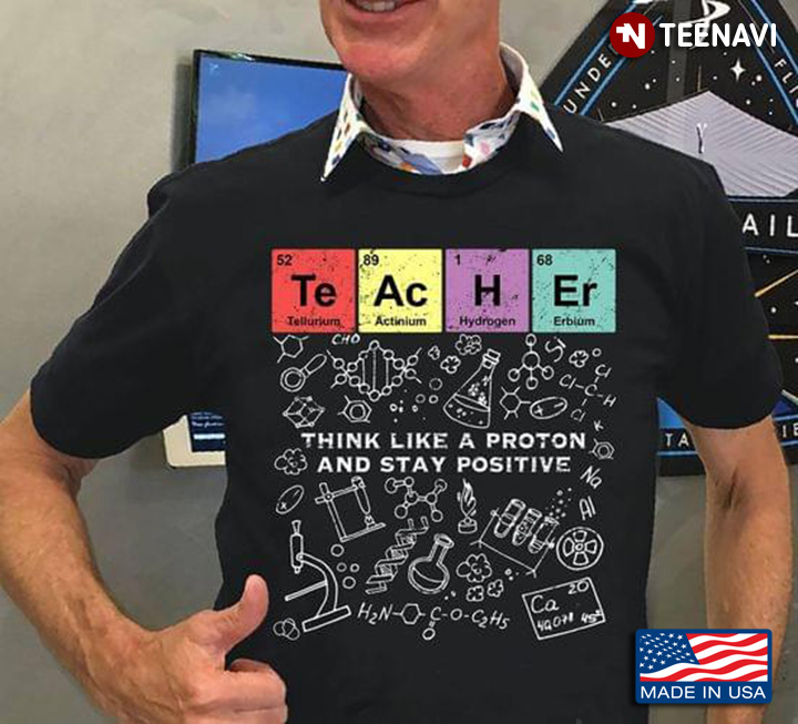Teacher Think Like A Proton And Stay Positive Science