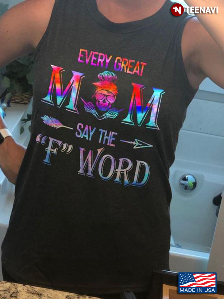 Every Great Mom Say The F Word