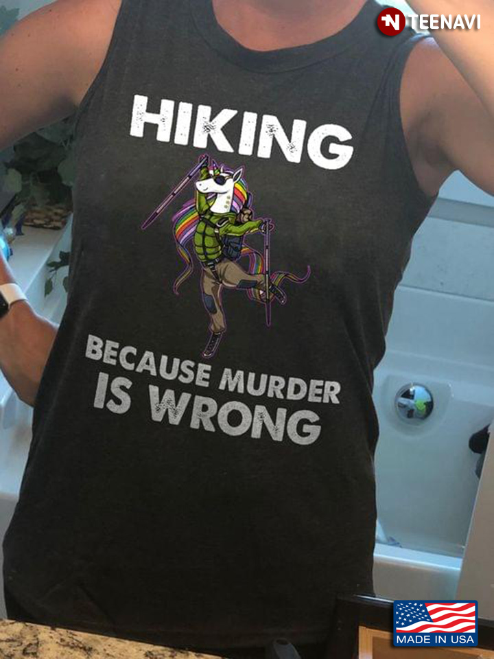 Unicorn Hiking Because Murder Is Wrong