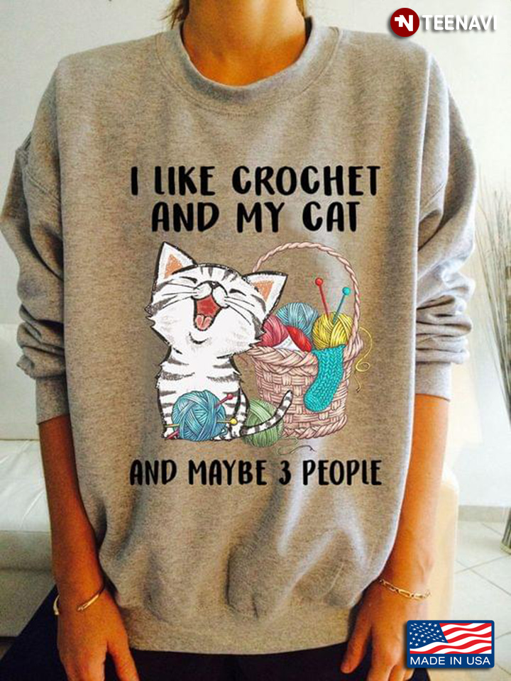 I Like Crochet And My Cat And Maybe 3 People 2