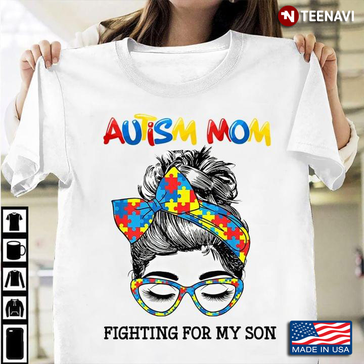 Autism Mom Fighting For My Son Autism Awareness