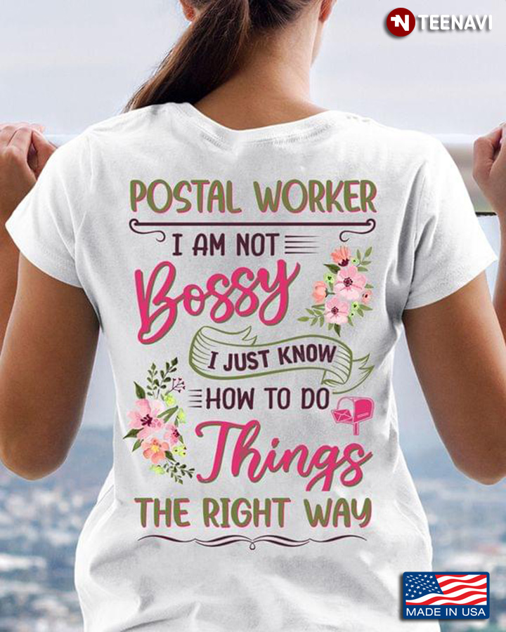 Postal Worker I Am Not Bossy I Just Know How To Do Things The Right Way