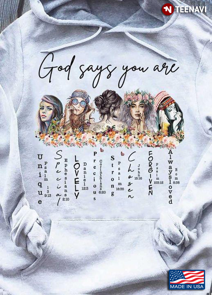 God Says You Are Unique Special Lovely Precious Strong Chosen Forgiven Always Loved Hippie Girls