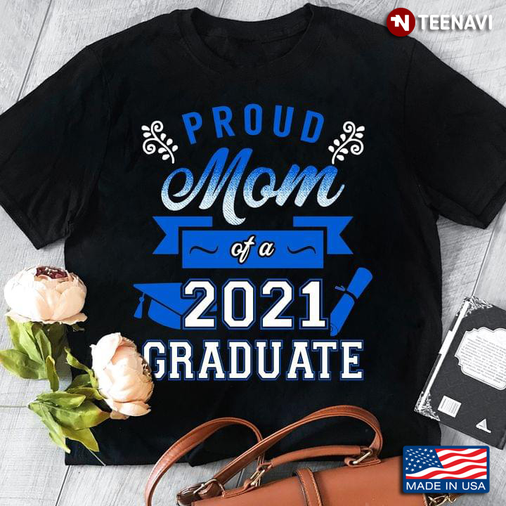Proud Mom Of A 2021 Graduate