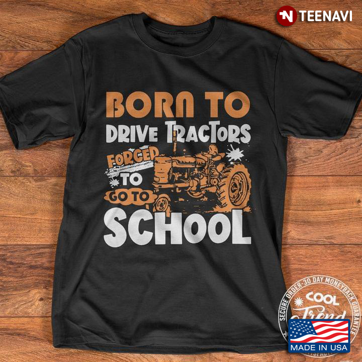 Born To Drive Tractors Forced To Go To School