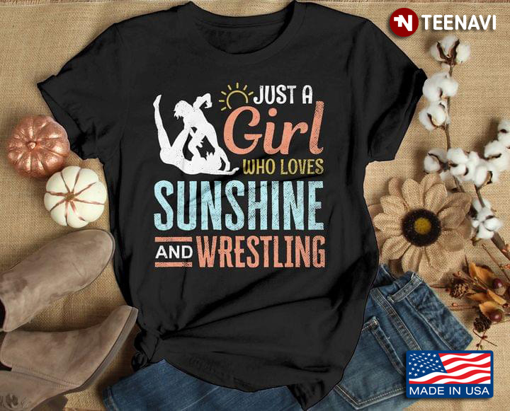 Just A Girl Who Loves Sunshine And Wrestling