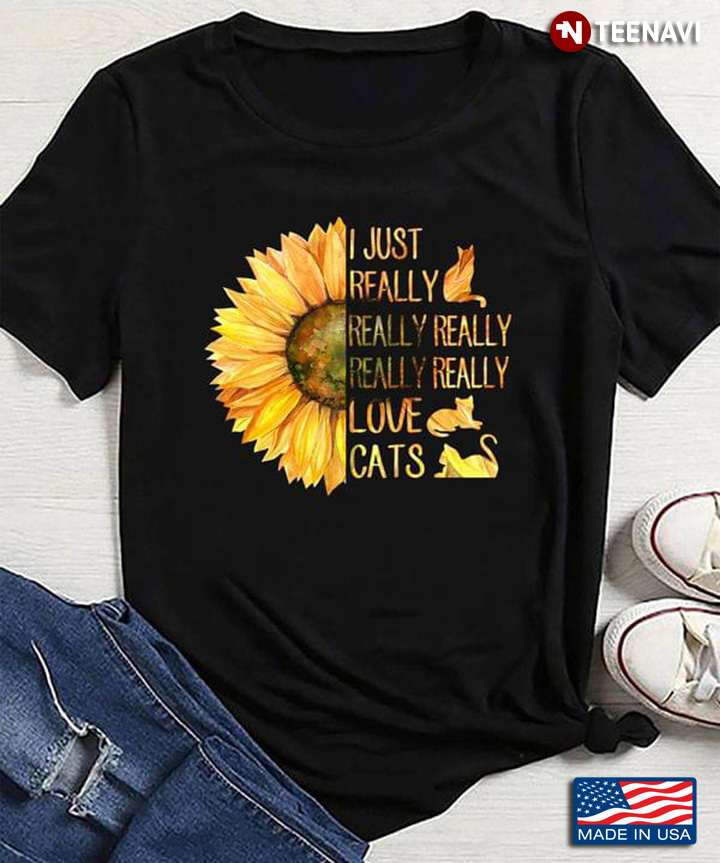 I Just Really Really Really Really Really Love Cats Sunflower