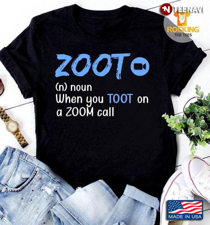 Zoot When You Toot On A Zoom Call