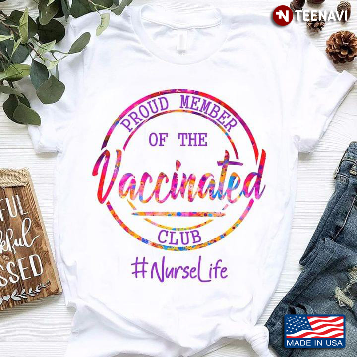 Proud Member Of The Vaccinated Club Nurselife