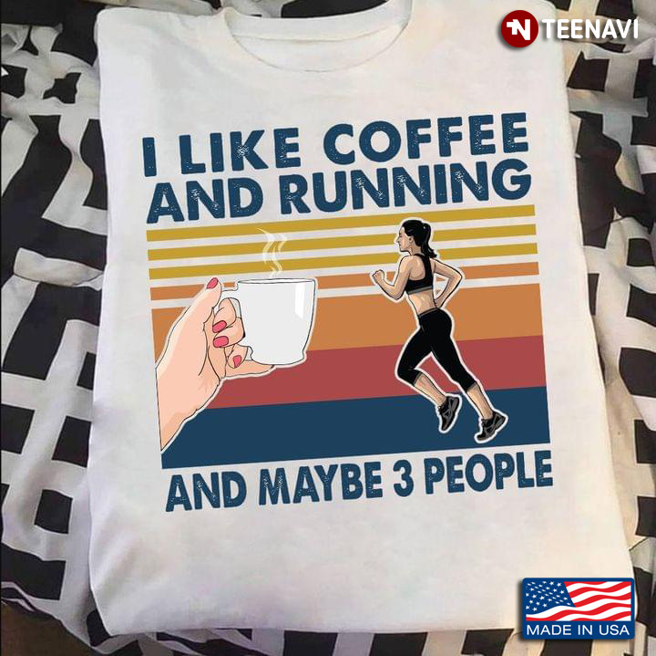 I Like Coffee And Running And Maybe 3 People Vintage