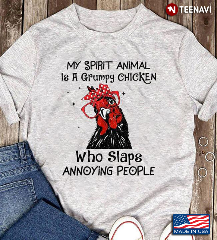 My Spirit Animal Is A Grumpy Chicken Who Slaps Annoying People Rooster With Bandana And Glasses