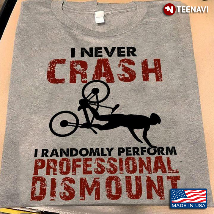 I Never Crash I Randomly Perform Professional Dismount