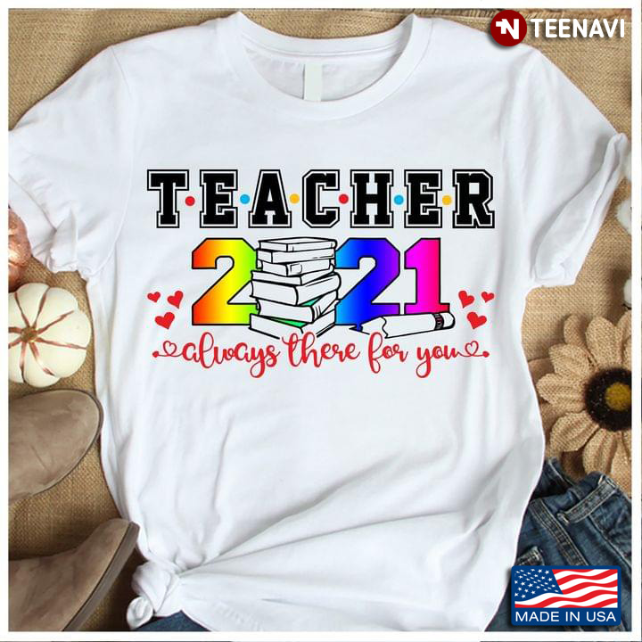 Teacher 2021 Always There For You