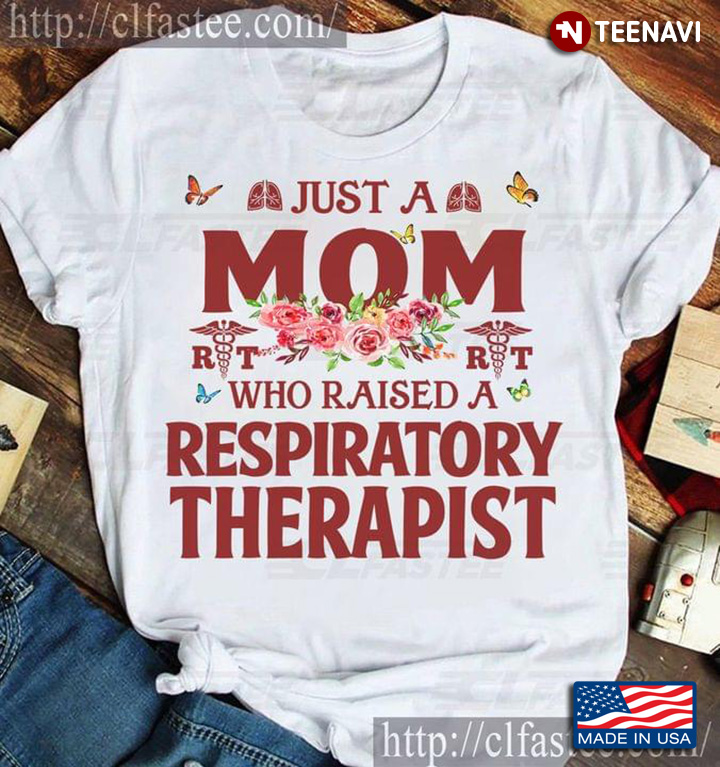 Just A Mom Who Raised A Respiratory Therapist