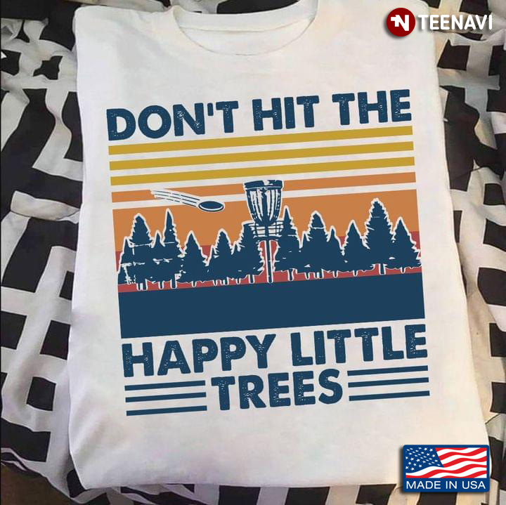 Dont Hit The Happy Little Trees Disc Golf Vintage
