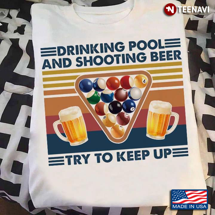 Drinking Pool And Shooting Beer Try To Keep Up Billiards Vintage