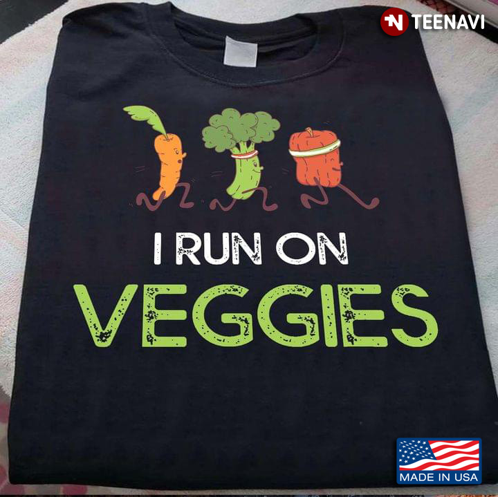 I Run On Veggies Vegetarian