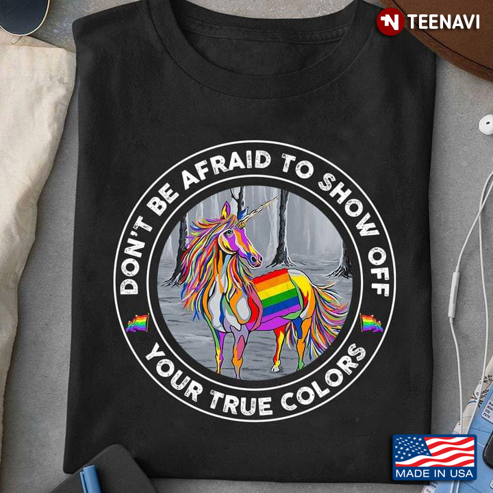 LGBT Don't Be Afraid To Show Off Your True Colors Horse