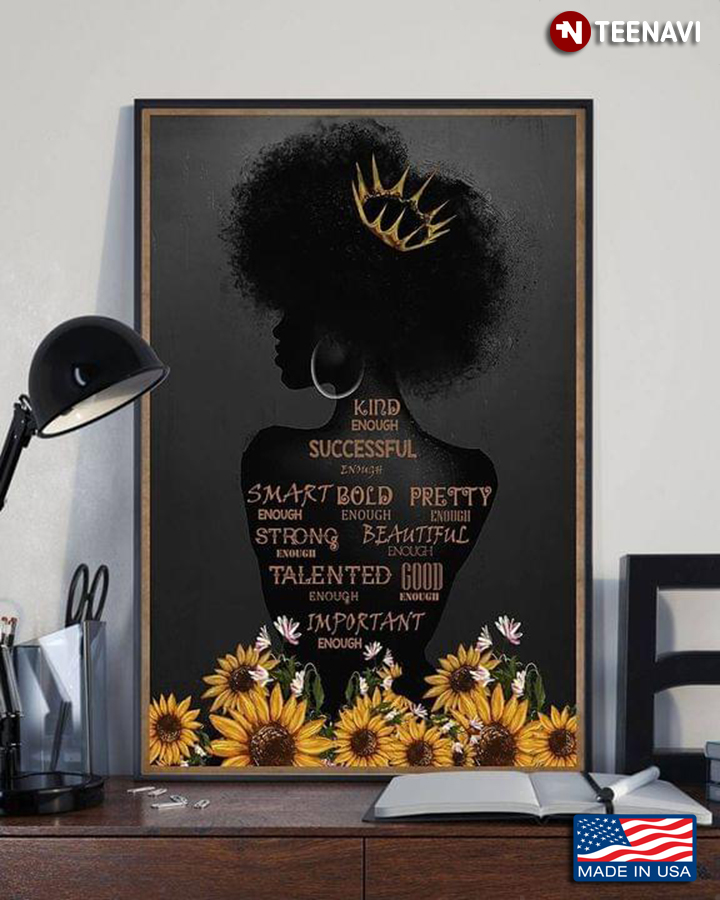 Black Theme Black Girl With Crown & Flowers Kind Enough Successful Enough Smart Enough Bold Enough