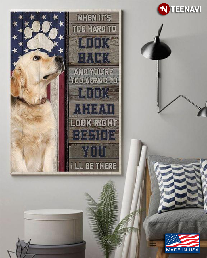 Vintage Golden Retriever & American Flag When It’s Too Hard To Look Back And You’re Too Afraid To Look Ahead